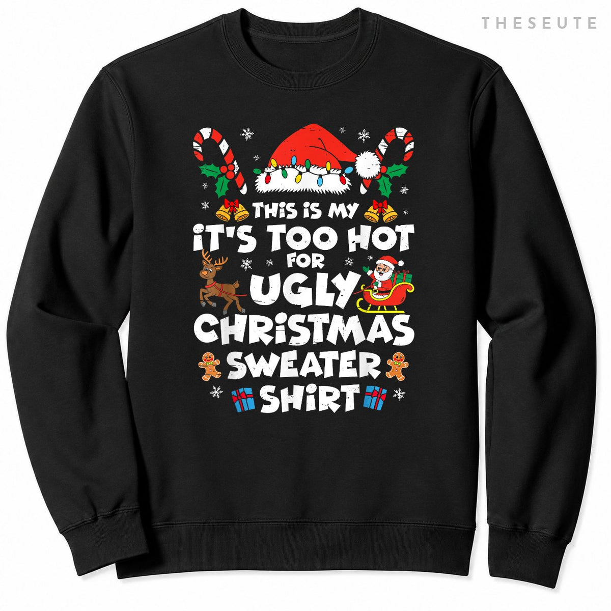 This Is My Its Too Hot For Ugly Christmas Sweatshirt Men Women Sweatshirt
