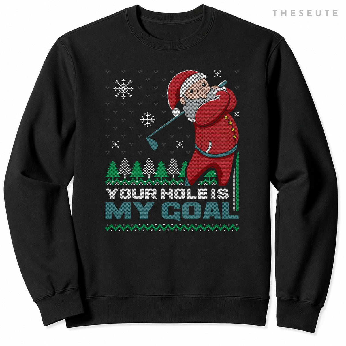 Your Hole Is My Goal Santa Claus Golf Ugly Christmas Sweatshirt