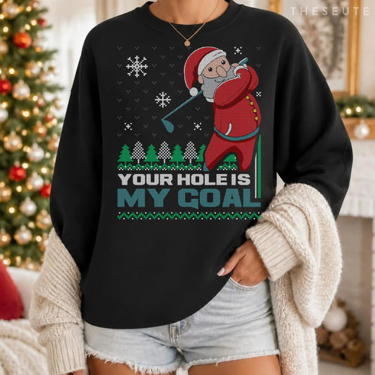 Your Hole Is My Goal Santa Claus Golf Ugly Christmas Sweatshirt