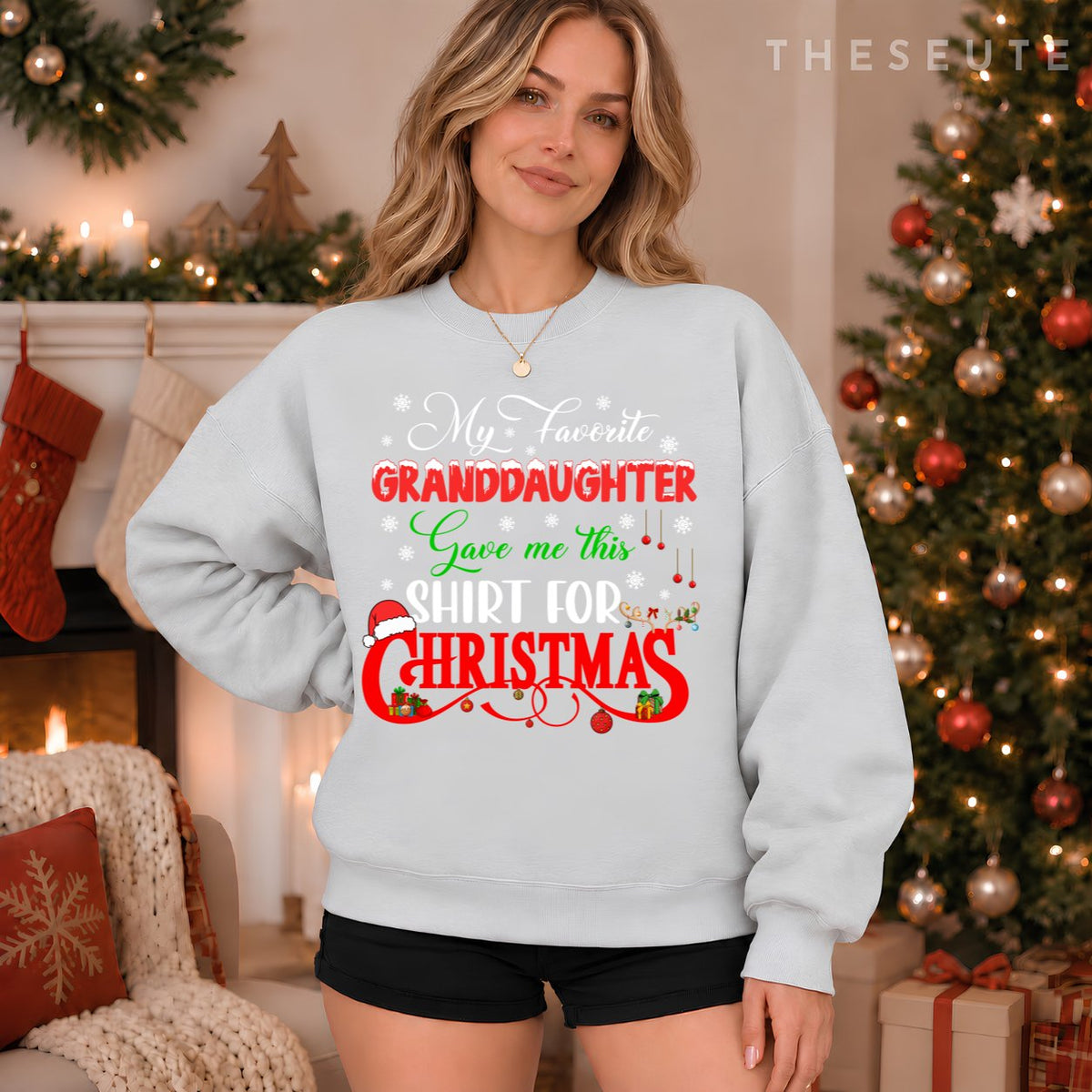 My Favorite Granddaughter Gave Me This Sweatshirt For Xmas Santa Sweatshirt