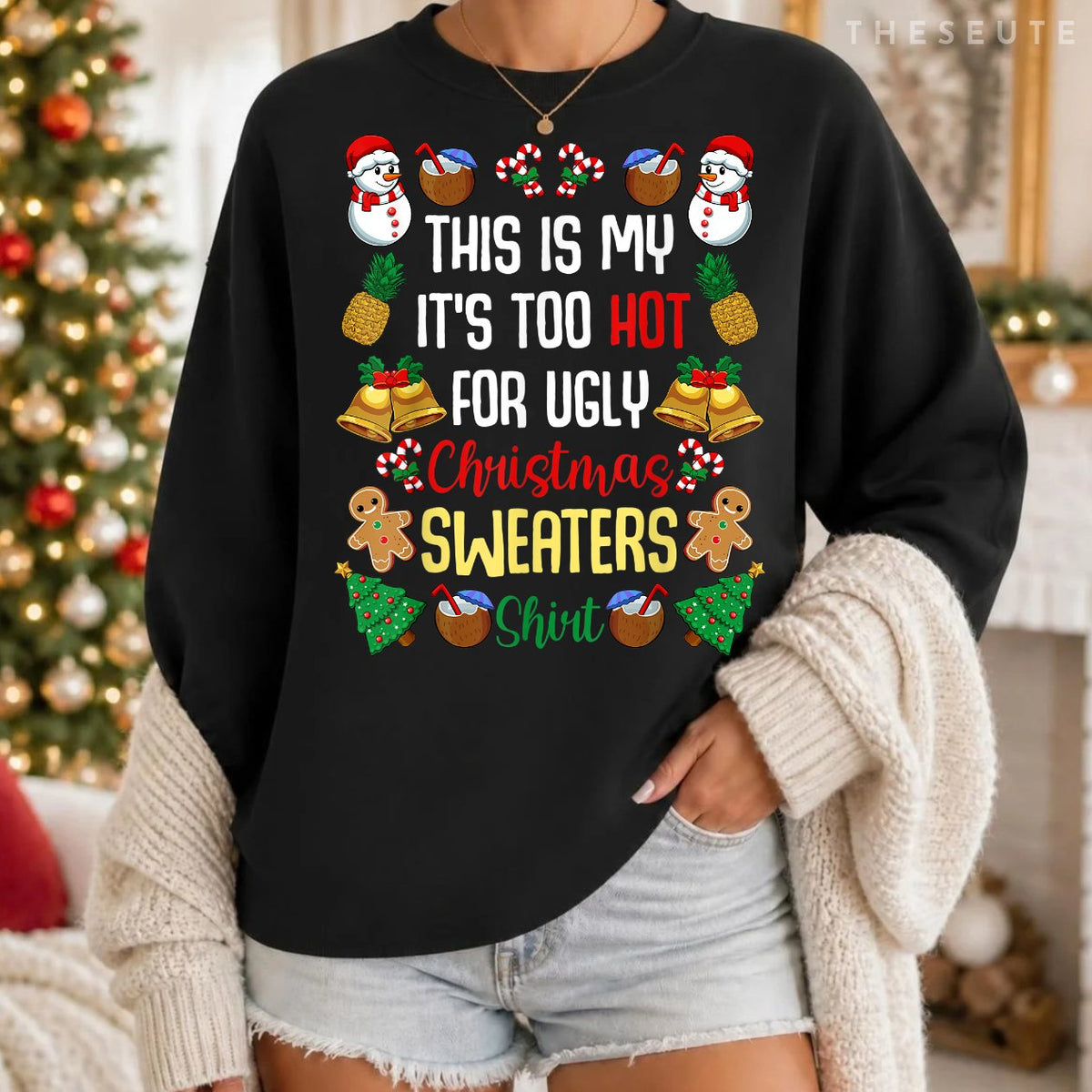 This Is My It'S Too Hot For Ugly Christmas Sweatshirt