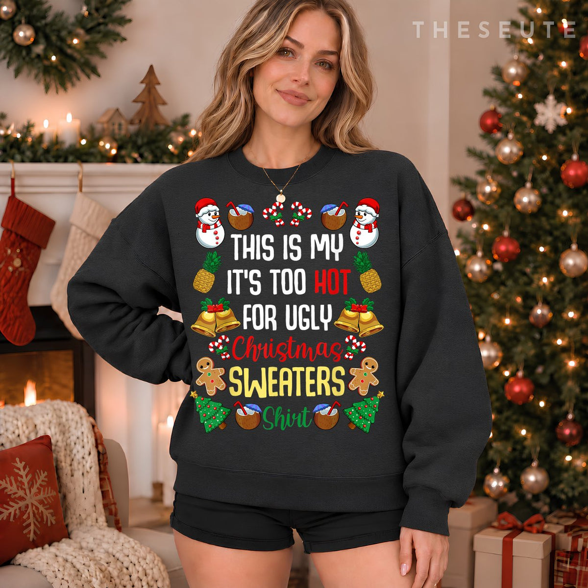 This Is My It'S Too Hot For Ugly Christmas Sweatshirt