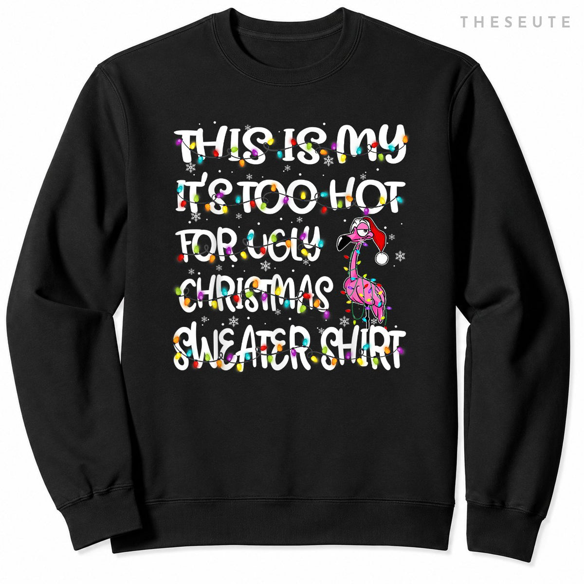 This Is My It's Too Hot For Ugly Sweatshirt Flamingo Christmas Sweatshirt