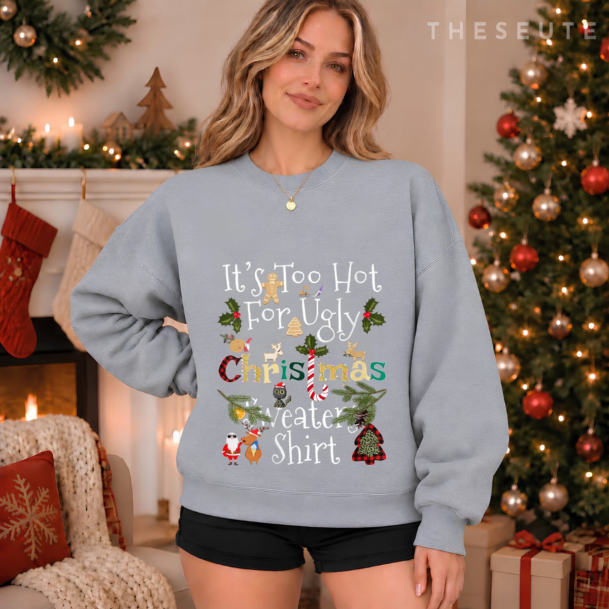 Womens It's Too Hot For Ugly Christmas Sweatshirt Funny Xmas Sweatshirt