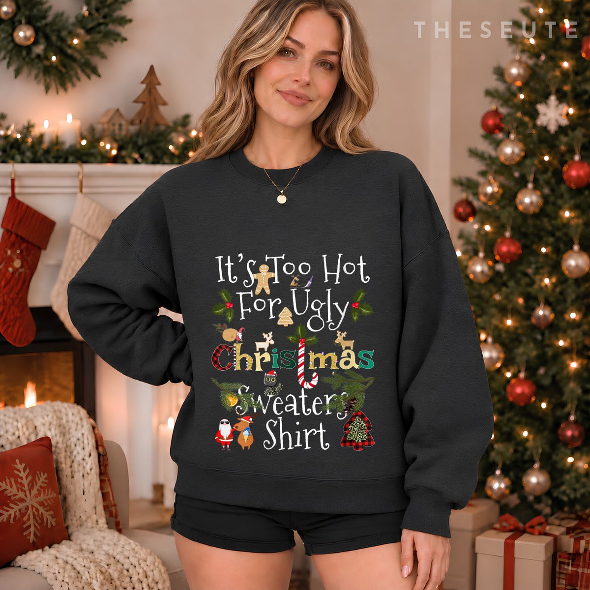Womens It's Too Hot For Ugly Christmas Sweatshirt Funny Xmas Sweatshirt
