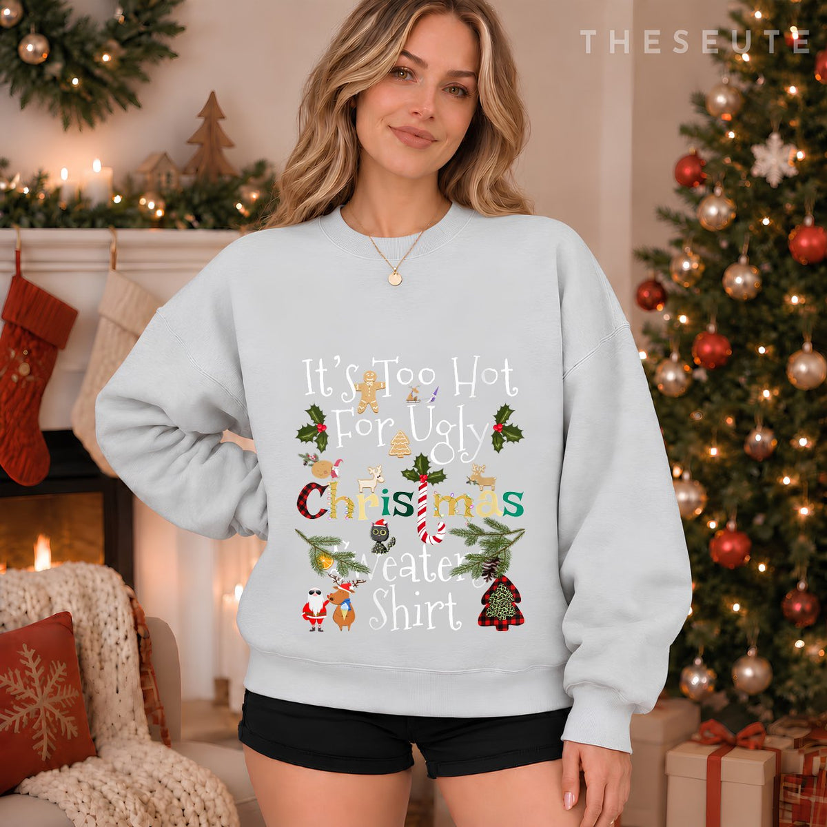 Womens It's Too Hot For Ugly Christmas Sweatshirt Funny Xmas Sweatshirt