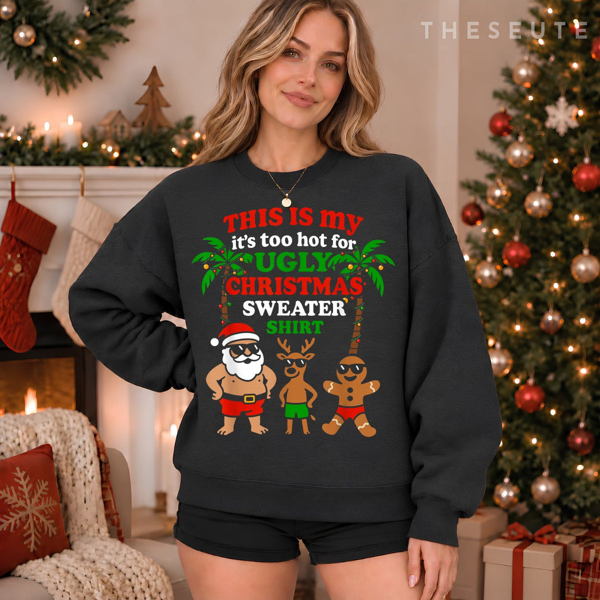 Ugly Christmas Too Hot Men Women Kids Funny Christmas Sweatshirt