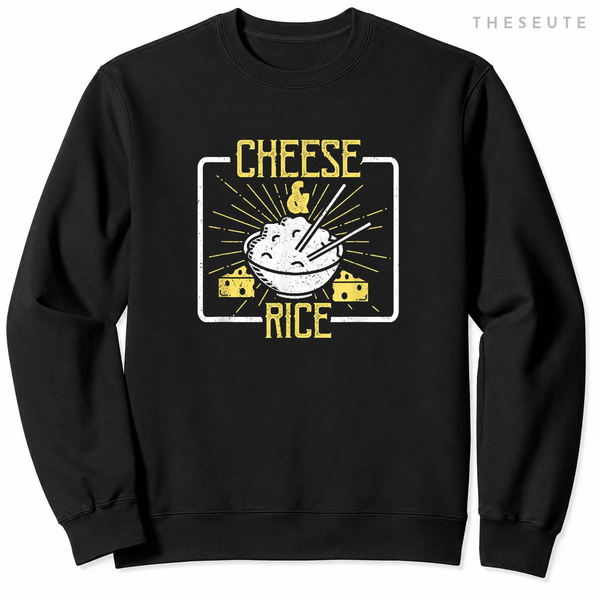 Funny Cheese & Rice Sweatshirt