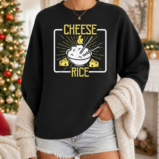 Funny Cheese & Rice Sweatshirt