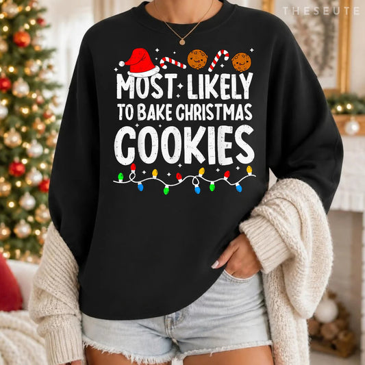 Most Likely to Bake Christmas Cookies Matching Christmas Sweatshirt