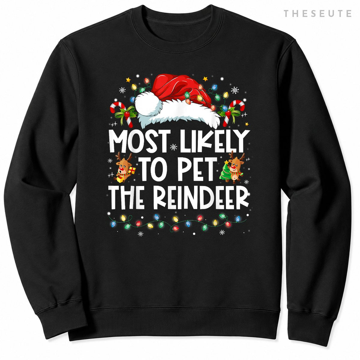 Most Likely To Pet The Reindeer Funny Christmas Sweatshirt