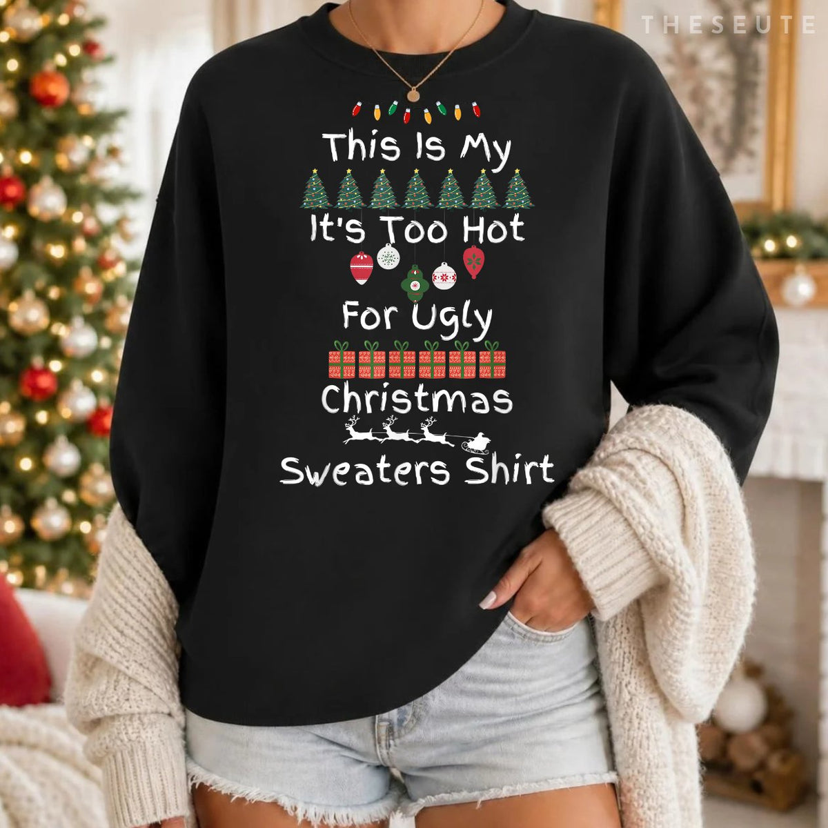 This Is My It's Too Hot For Ugly Christmas Sweatshirt