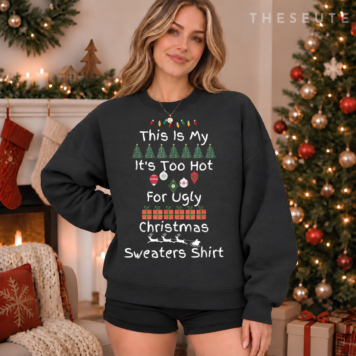 This Is My It's Too Hot For Ugly Christmas Sweatshirt