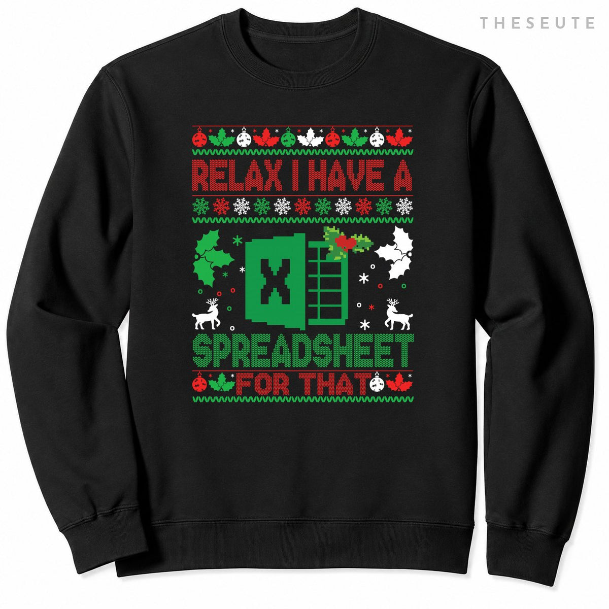 I Have A Spreadsheet For That Ugly Christmas Xmas Excel Sweatshirt