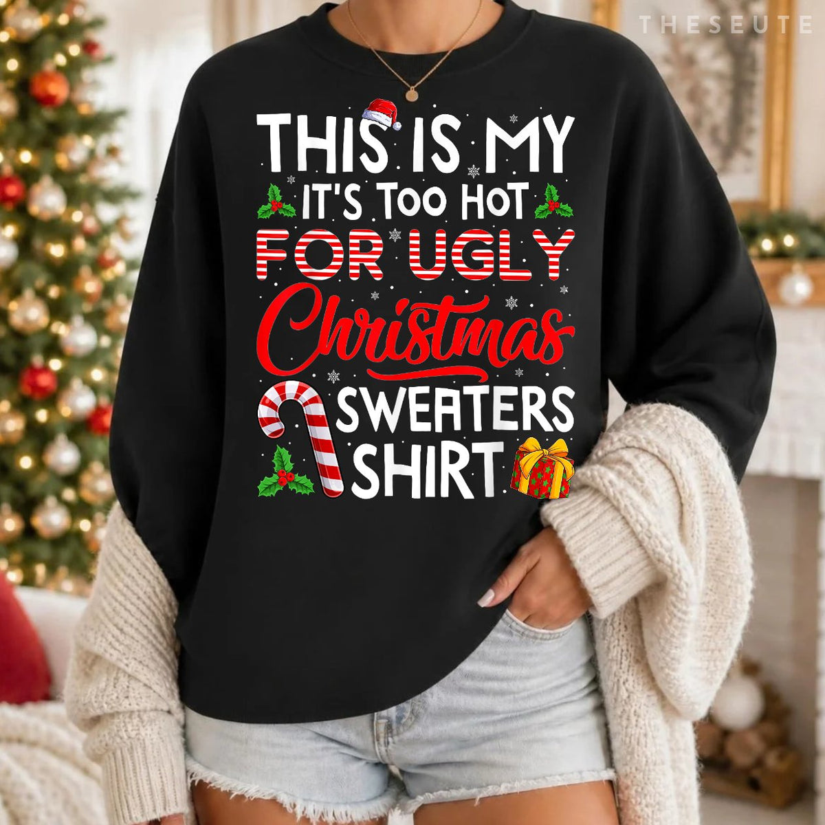 This Is My Its Too Hot For Ugly Christmas Sweatshirt Men Women Sweatshirt