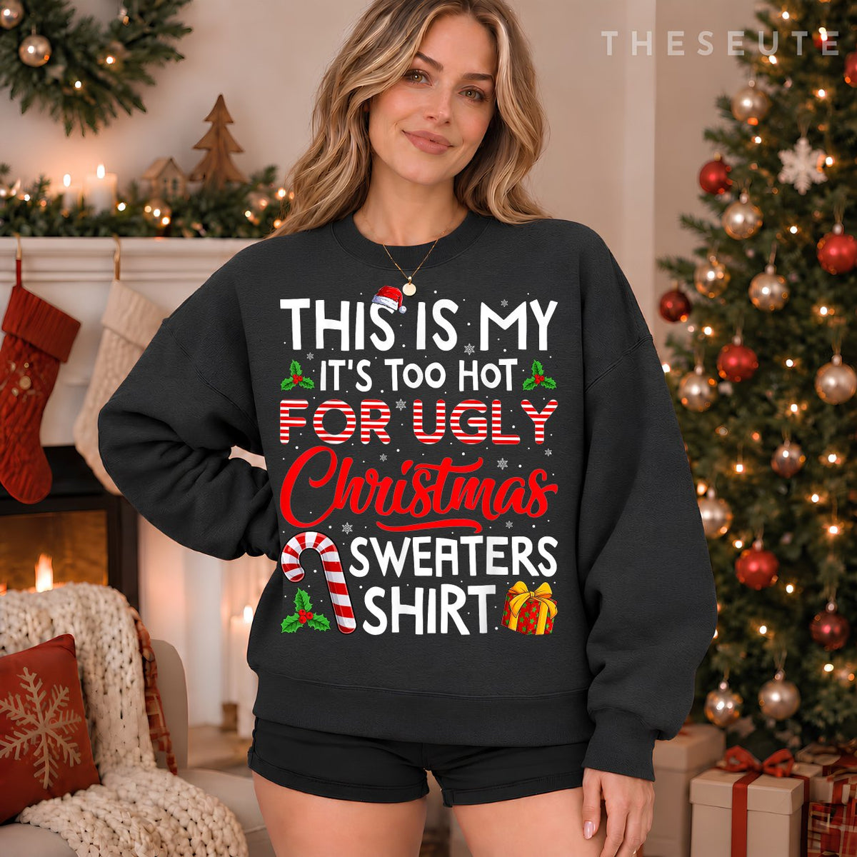 This Is My Its Too Hot For Ugly Christmas Sweatshirt Men Women Sweatshirt