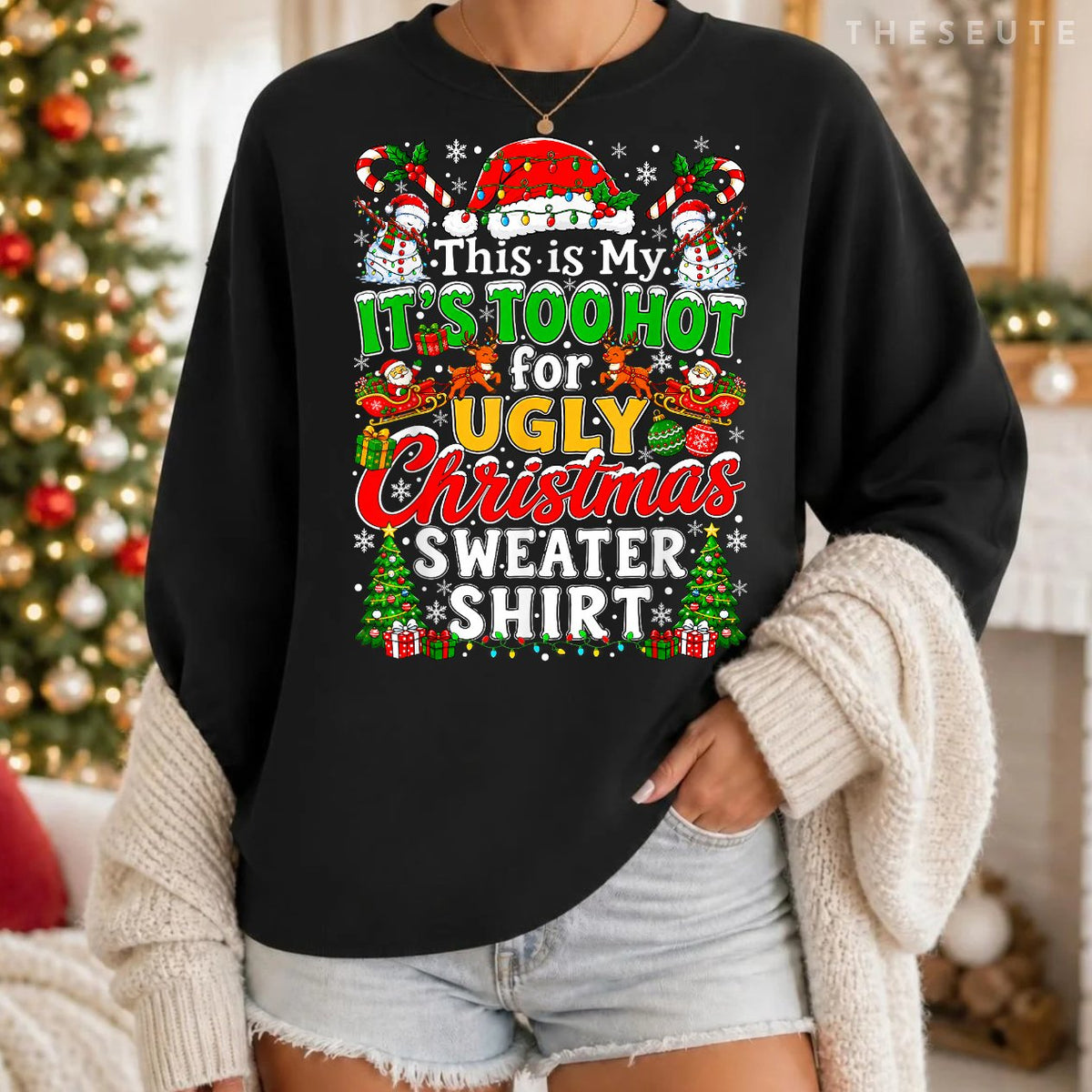 This is My It's Too Hot for Ugly Christmas Sweatshirt