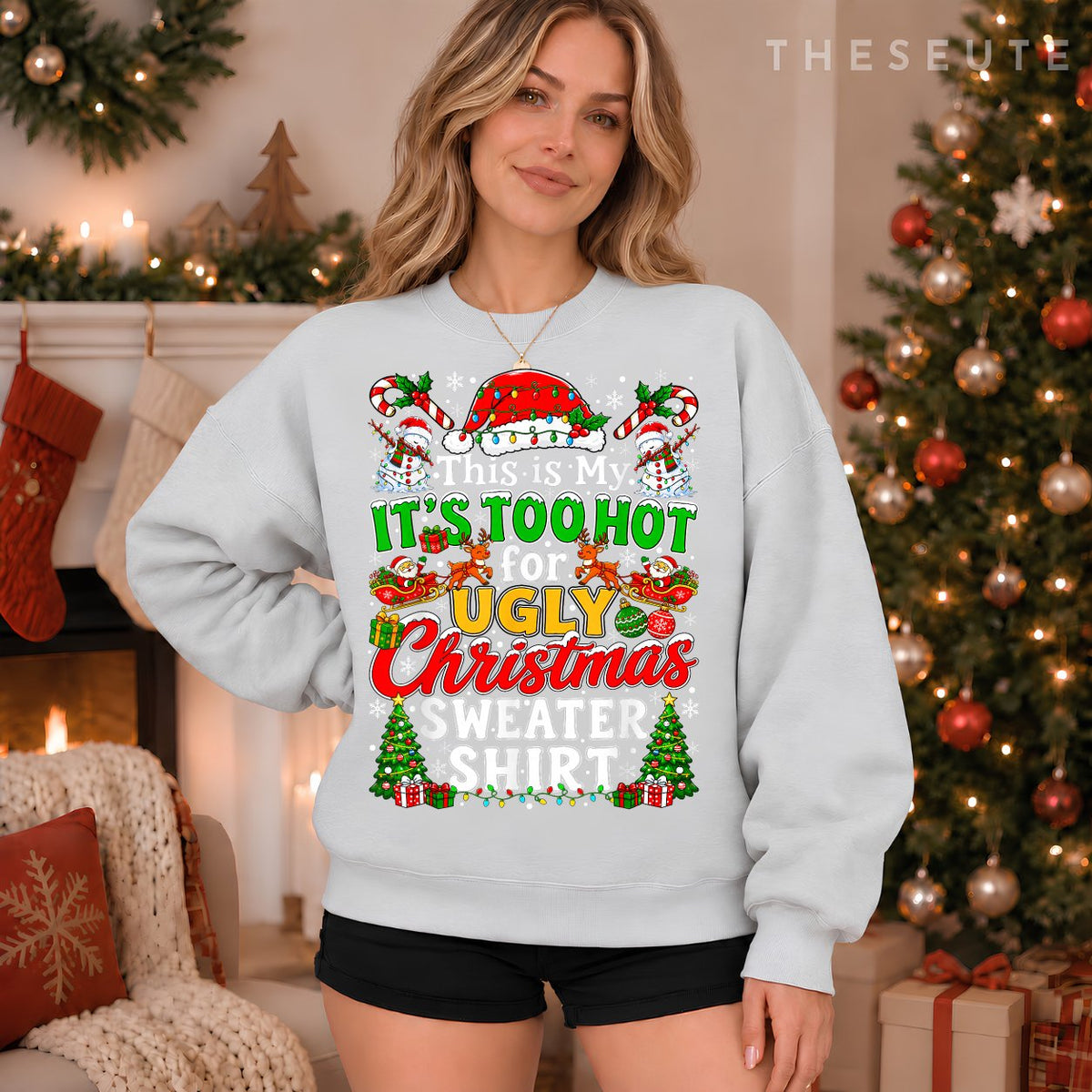 This is My It's Too Hot for Ugly Christmas Sweatshirt
