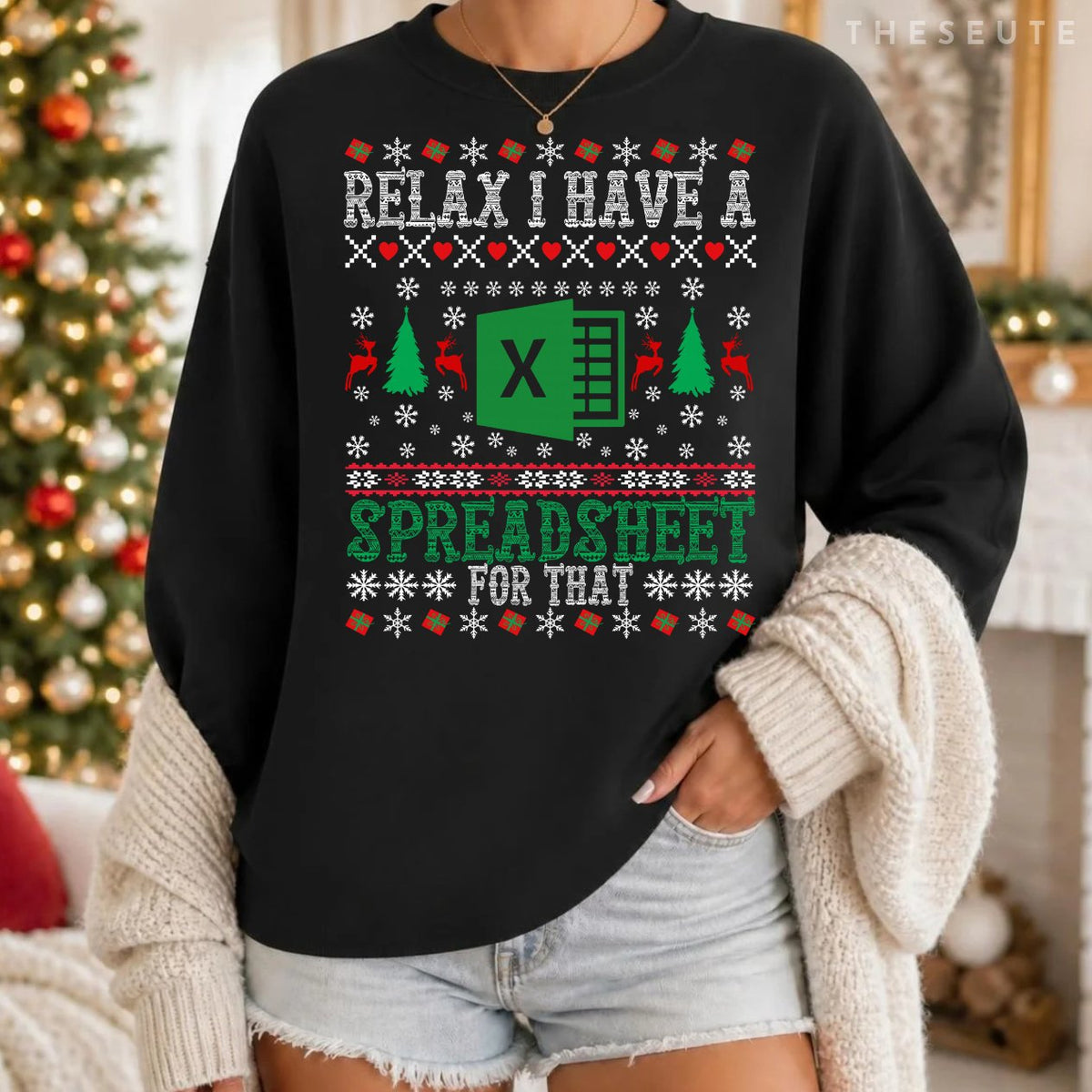 I Have A Spreadsheet for That Christmas Ugly Sweatshirt Excel Sweatshirt