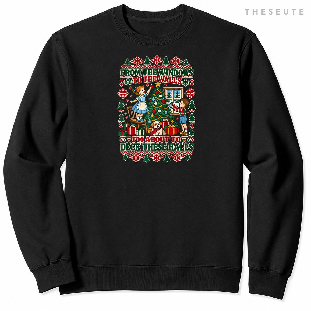from the Windows to the Walls Funny Ugly Christmas Sweatshirt