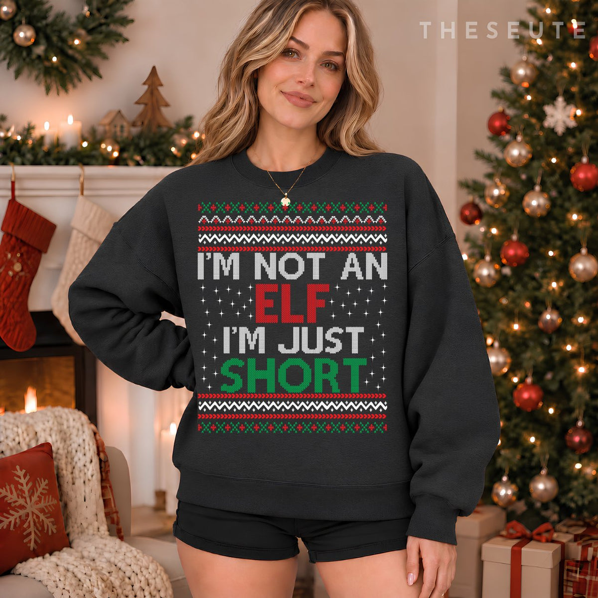 I'm Not An Elf I'm Just Short Christmas Ugly Sweatshirt Elf Sweatshirt