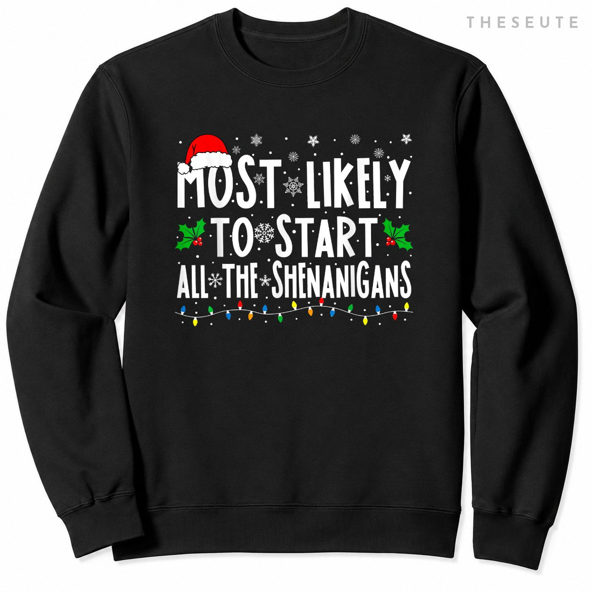 Most Likely To Start The Shenanigans Funny Family Christmas Sweatshirt