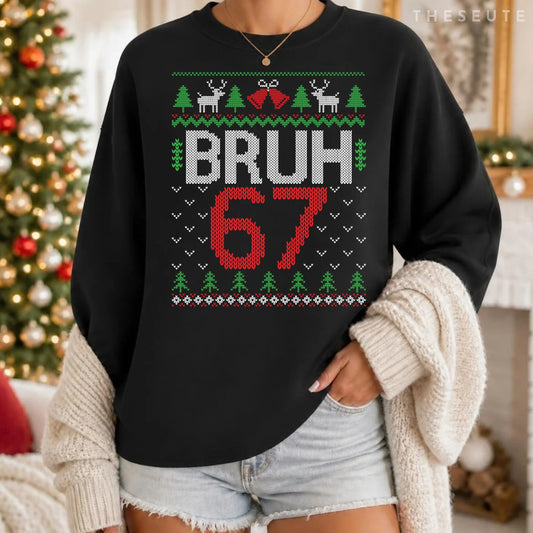 Funny 67 Six Seven Bruh Ugly Christmas Men Women Teens Boys Sweatshirt