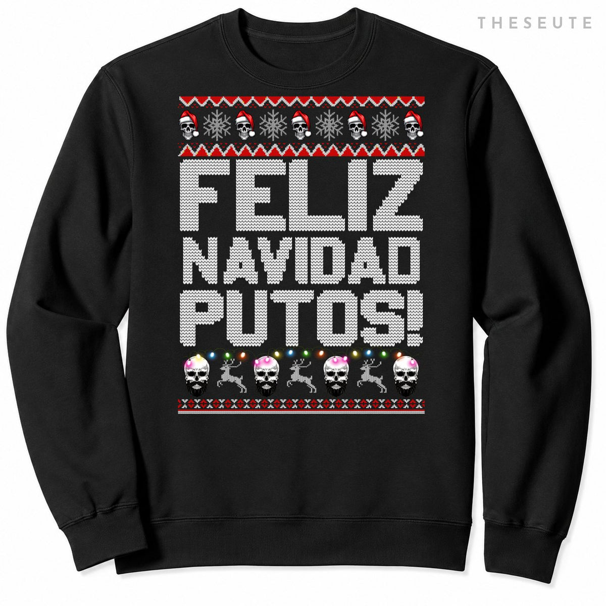 Feliz Navidad Putos Funny Mexican Ugly Christmas Party Gift Sweatshirt
