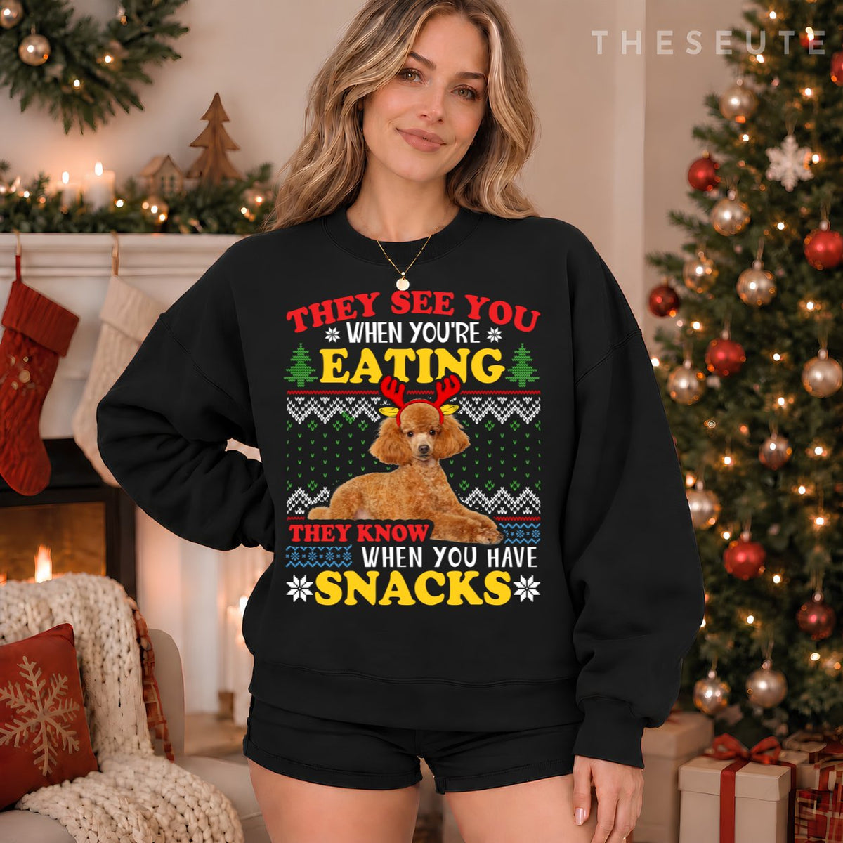 Poodle Ugly Christmas They See You're Eating Xmas Gift Sweatshirt