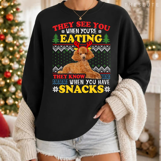 Poodle Ugly Christmas They See You're Eating Xmas Gift Sweatshirt