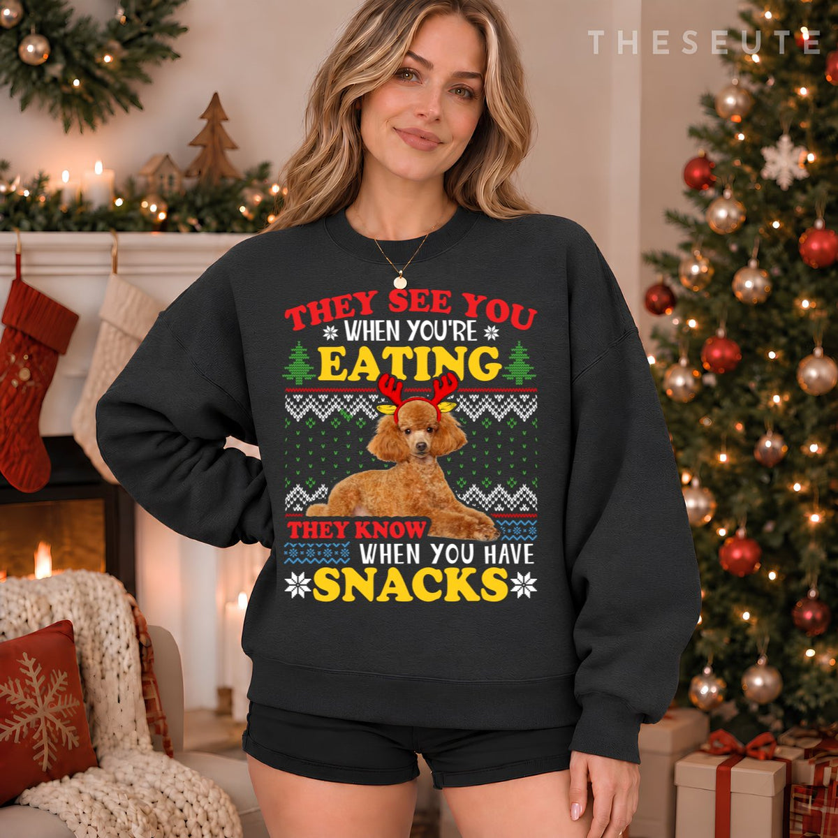 Poodle Ugly Christmas They See You're Eating Xmas Gift Sweatshirt