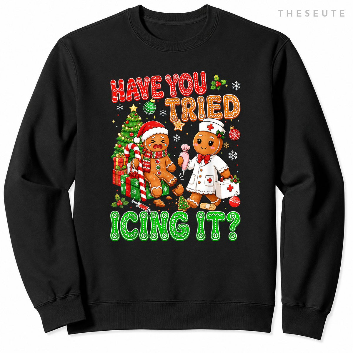 Gingerbread Have You Tried Icing It Funny Christmas Nurse Sweatshirt
