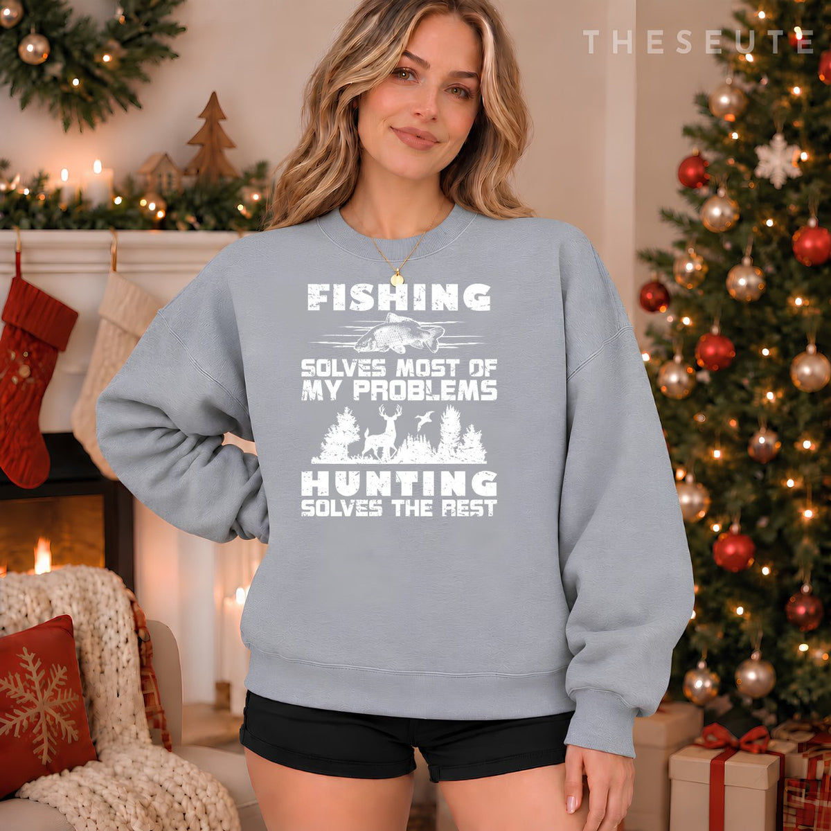 Fishing Solves Most of My Problems Hunting the Rest Fishing Sweatshirt