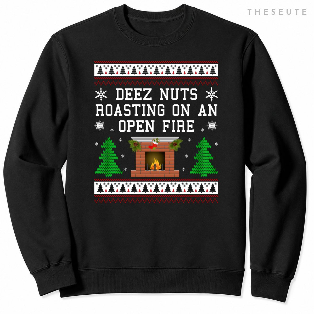Deez Nuts, Roasting On An Open Fire, Funny Ugly Christmas Sweatshirt