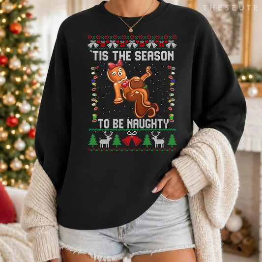 Tis The Season To Be Naughty Ugly Christmas Sweatshirt Dirty Sweatshirt