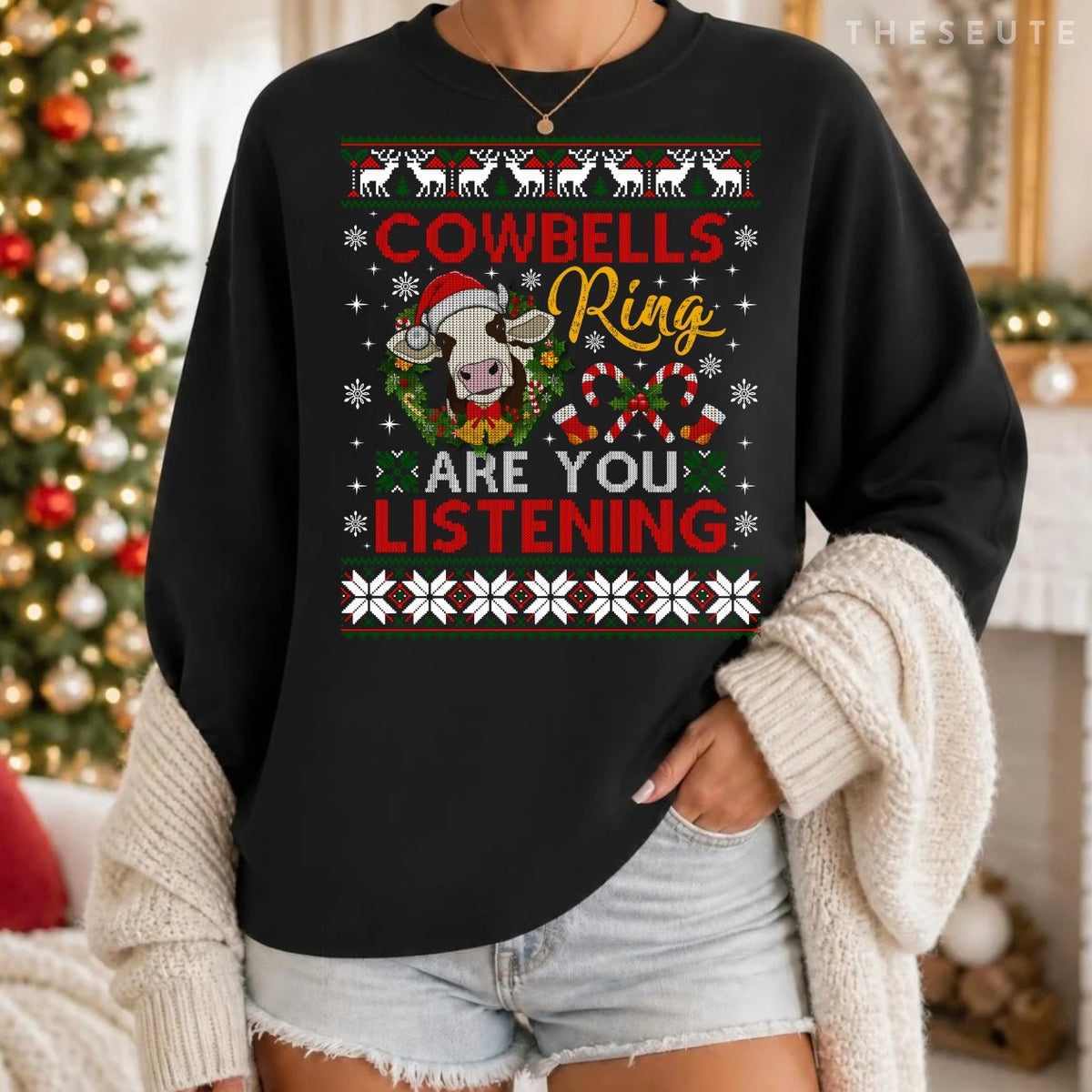 Cow Bells Ring are you Listening Christmas Funny Cow Ugly Sweatshirt