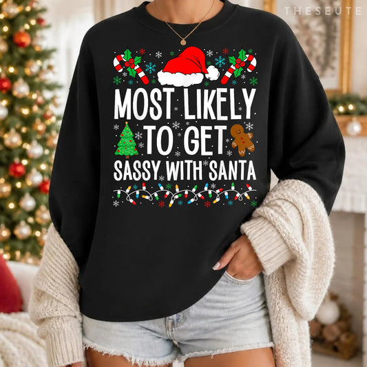 Most Likely To Get Sassy With Santa Funny Family Christmas Sweatshirt