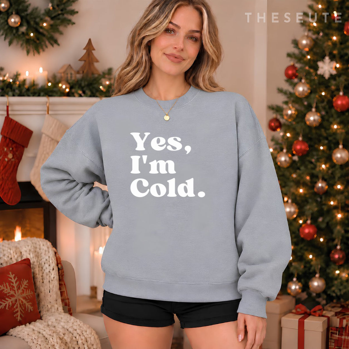 Yes, I'm Cold Sweatshirt