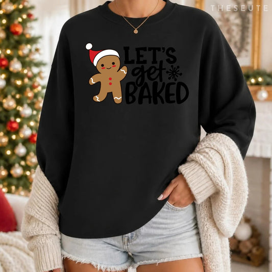 Funny Christmas Xmas Gingerbread Man Cookie Let's Get Baked Sweatshirt