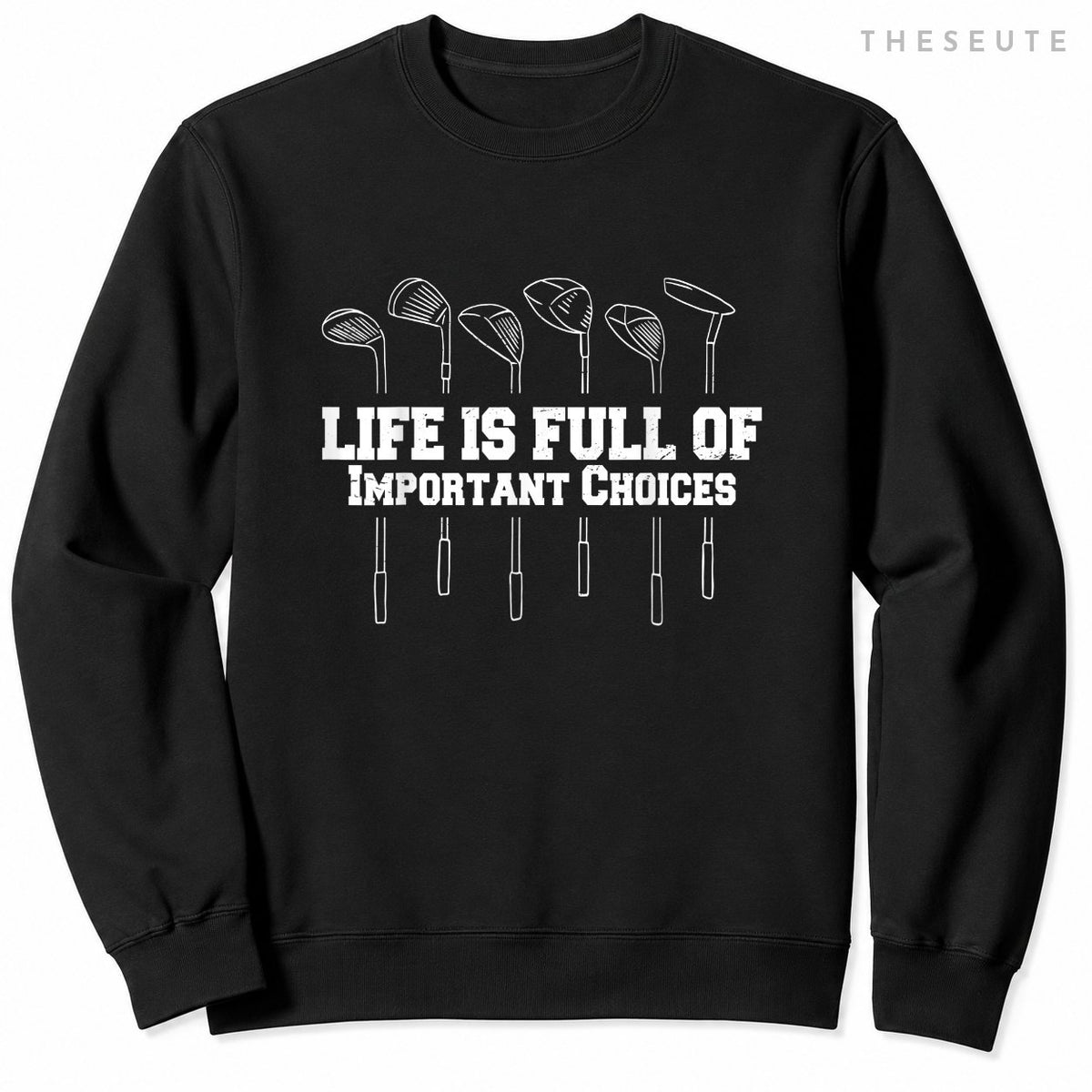 Funny Life Is Full Of Important Choices Golf Christmas Gift Sweatshirt
