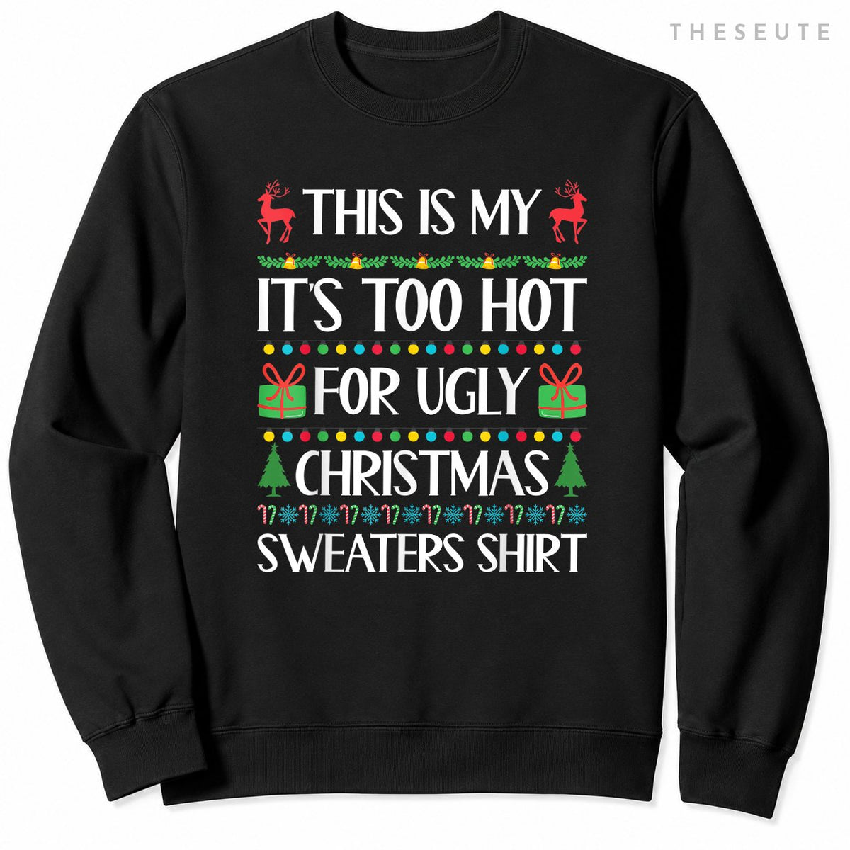 This Is My It's Too Hot For Ugly Christmas Sweatshirt