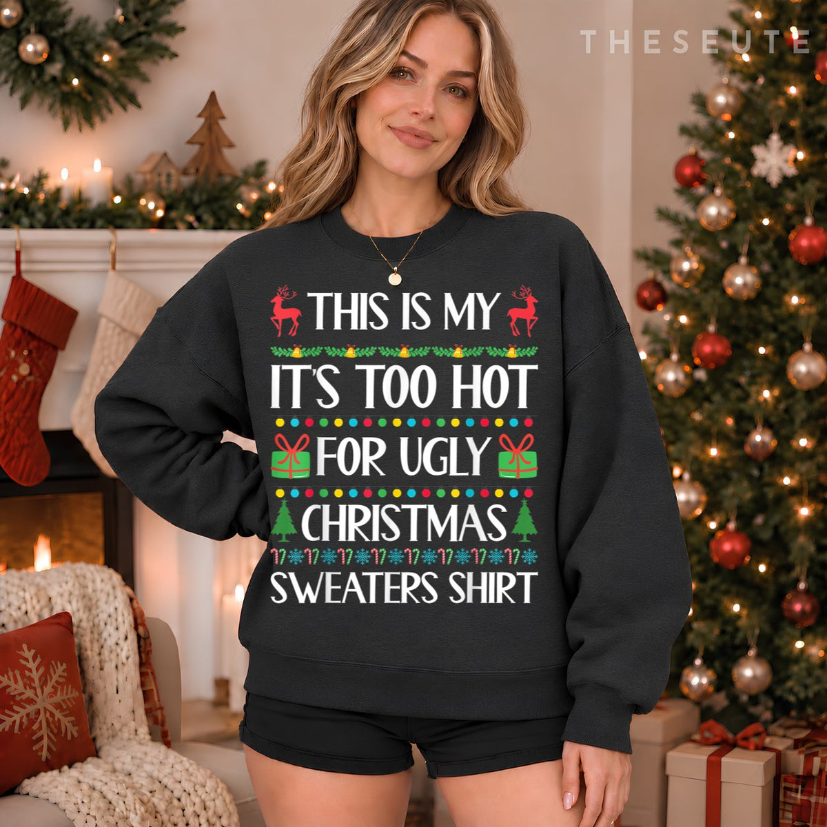 This Is My It's Too Hot For Ugly Christmas Sweatshirt