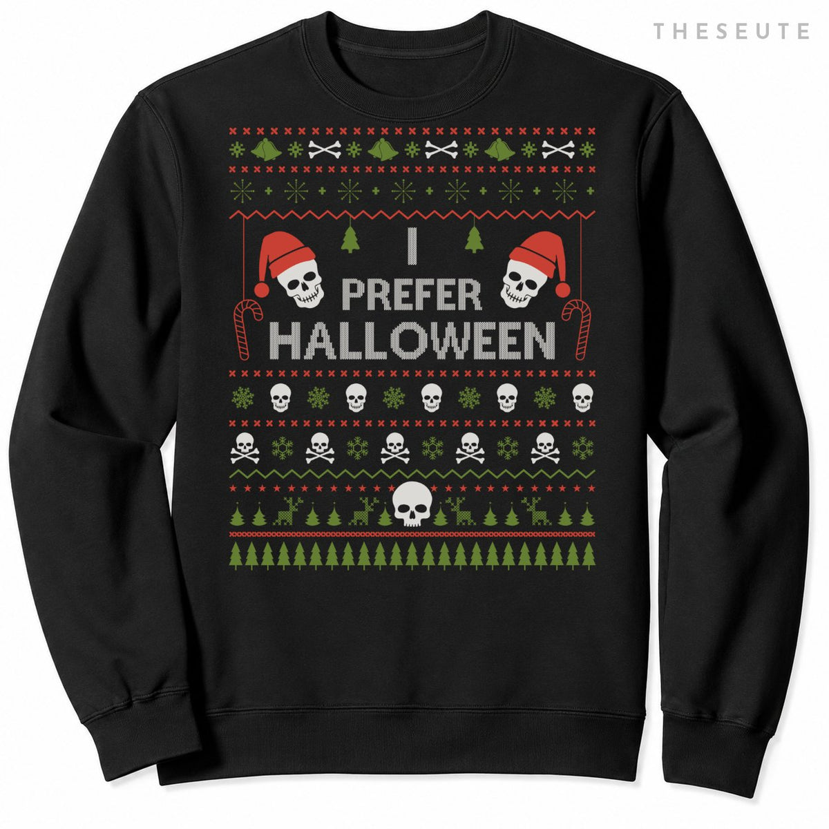 I Prefer Halloween Christmas Sweatshirt Funny Ugly Xmas Holiday Sweatshirt