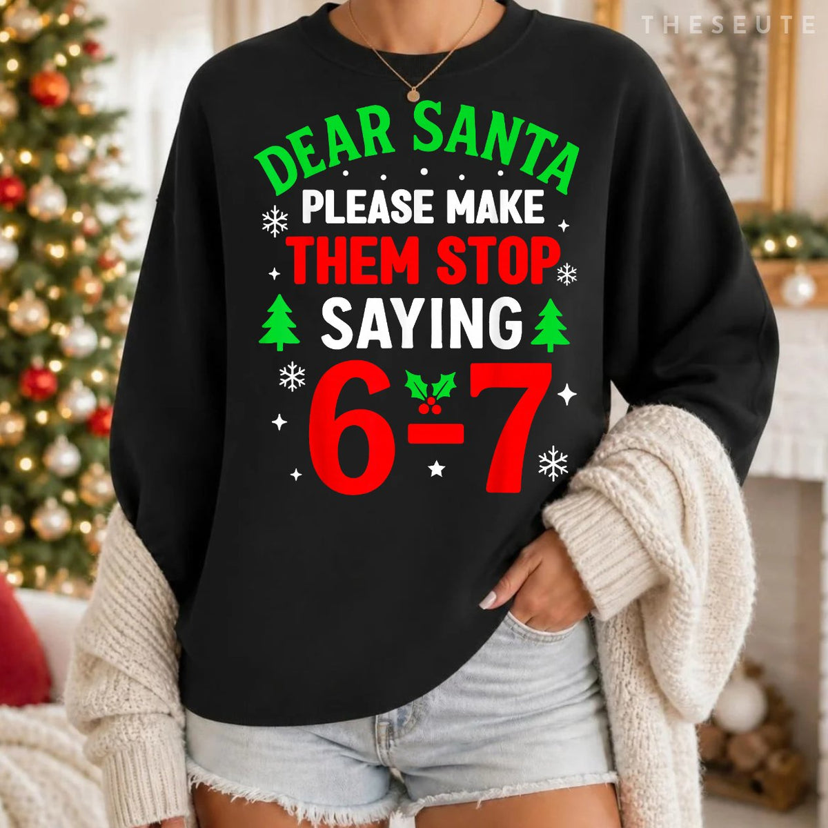 Dear Santa 67 Funny Christmas Six Seven 6-7 Men Women Sweatshirt