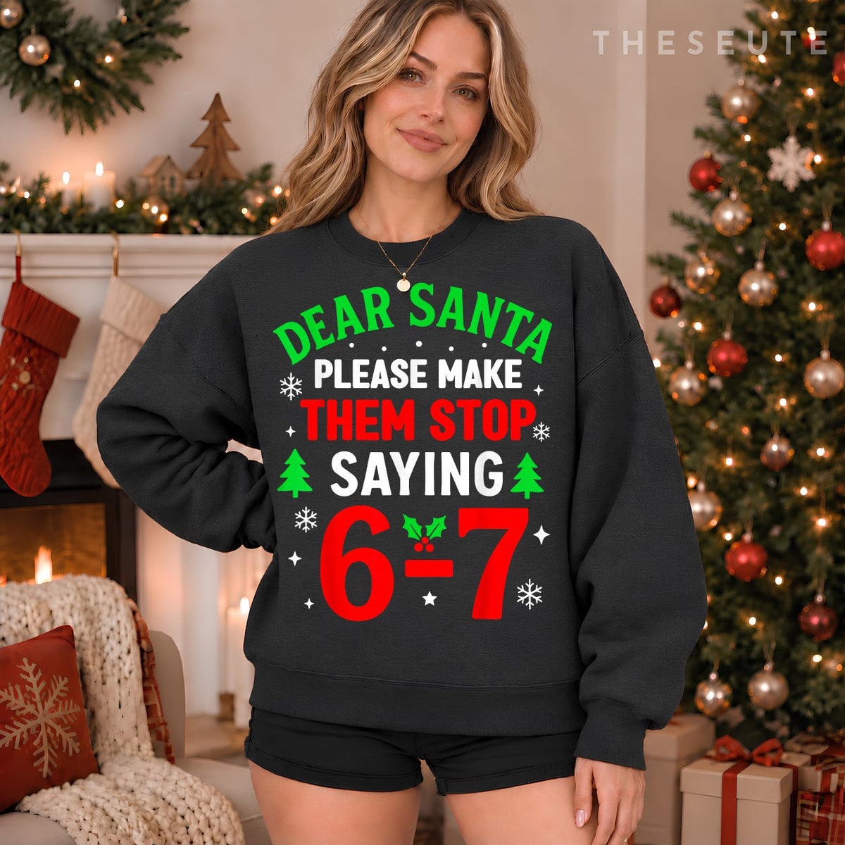 Dear Santa 67 Funny Christmas Six Seven 6-7 Men Women Sweatshirt