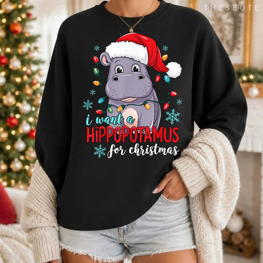 I Want A Hippopotamus for Christmas Sweatshirt Funny Christmas Sweatshirt