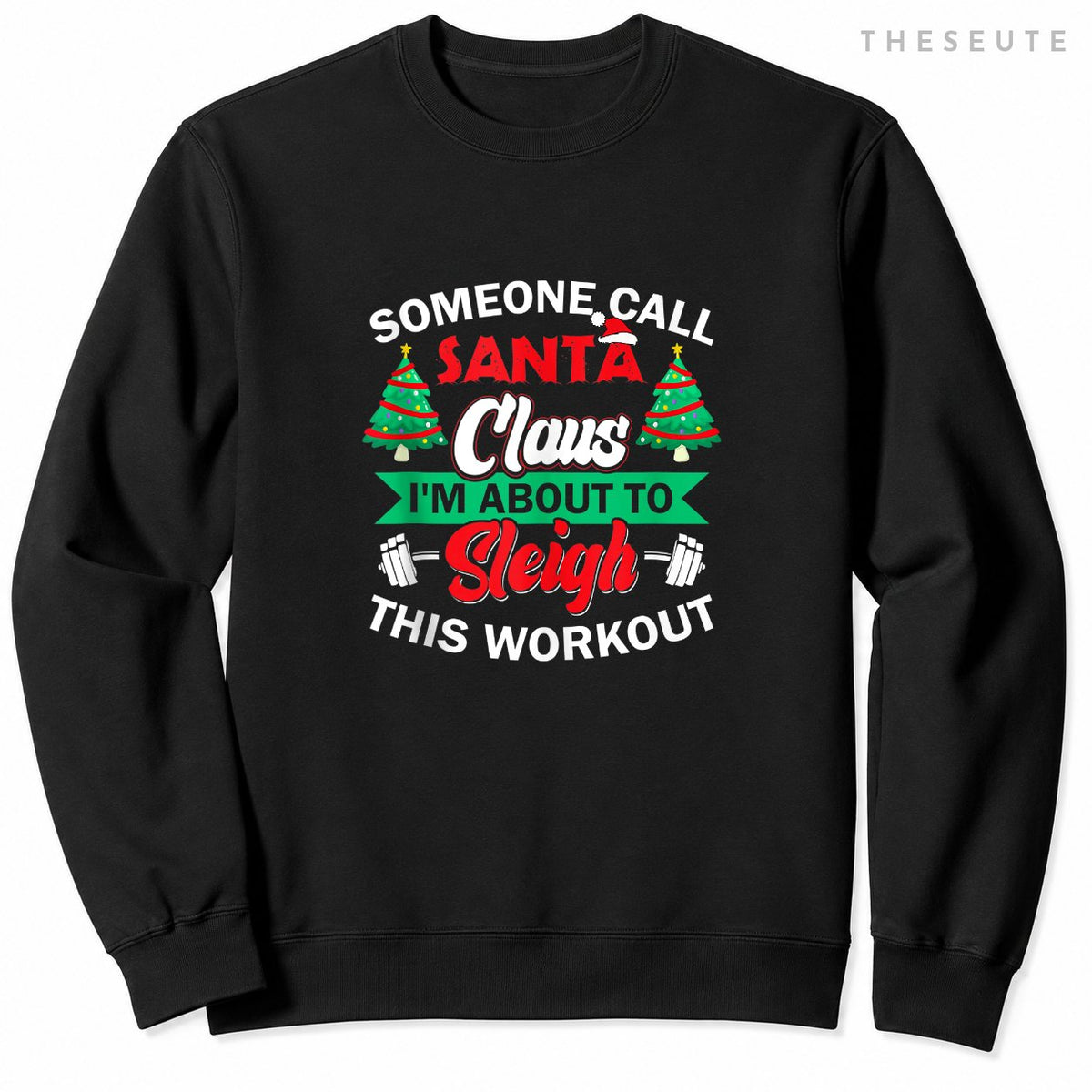 I'm About To Sleigh This Workout Funny Christmas Gym Barbell Sweatshirt