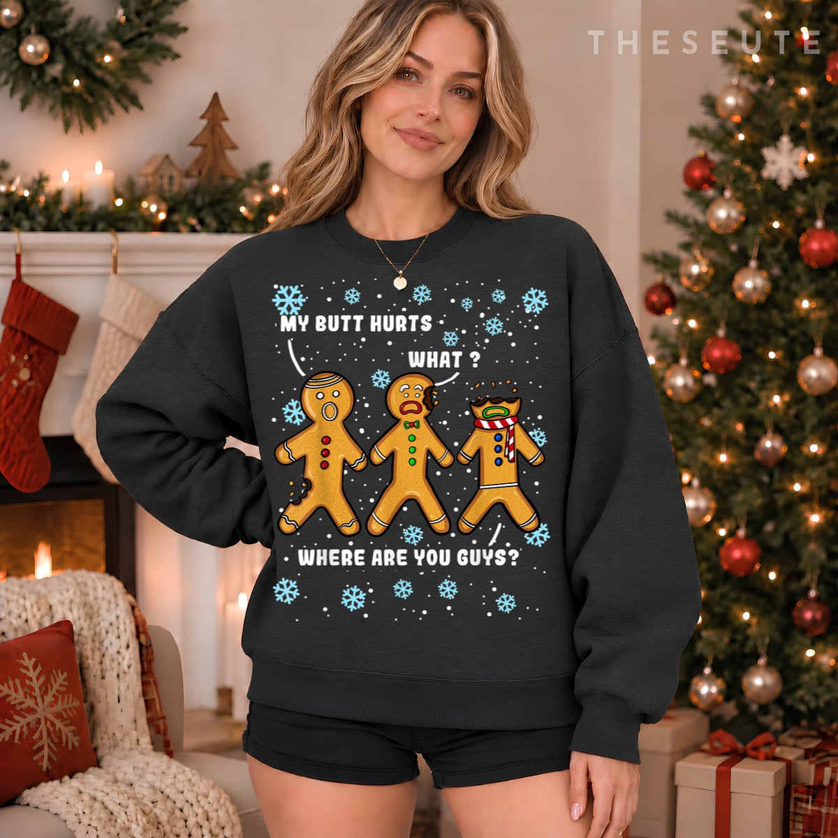 My Butt Hurts Funny Christmas Cookie Gingerbread Man What Sweatshirt