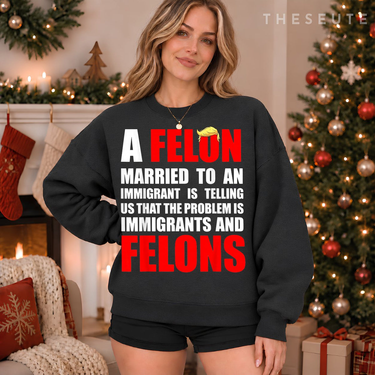 A Felon Married to an Immigrant is Telling Us that Problem Sweatshirt