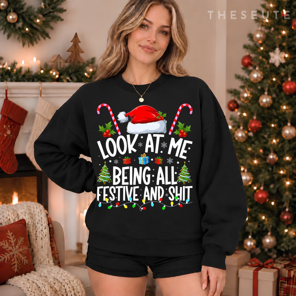 Look at Me Being All Festive and Shits Funny Christmas Santa Sweatshirt